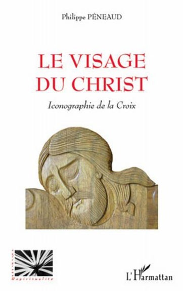 La couverture du livre Le Visage du Christ chez l'Harmattan